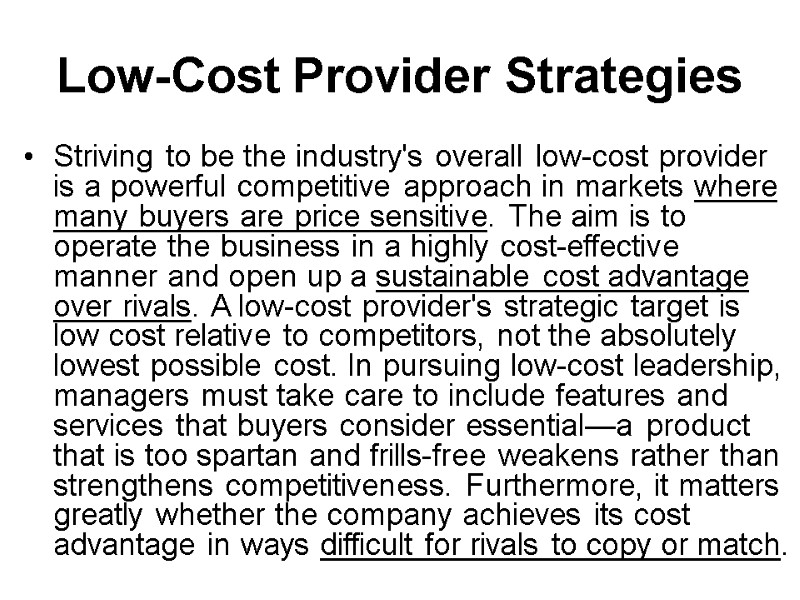 Low-Cost Provider Strategies Striving to be the industry's overall low-cost provider is a powerful